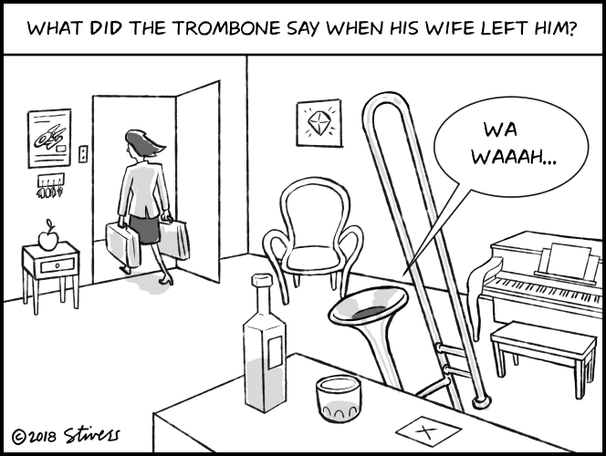 What did the trombone say?